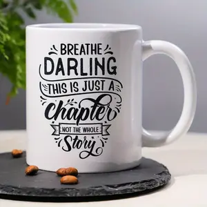 1PCS, 3A Level, Affirmations Mug, Inspirational, Motivational Mug, Self Care Mug, BREATHE DARLING THIS IS JUST A Chapter NOT THE WHOLE Story - Humor Quote Coffee/ Tea Mug, Mugs with Sayings for Women, Men, Friend, Coffee Lovers, 11oz