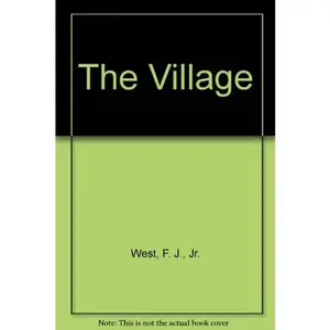 USED-The Village by Francis J. West (Unknown)