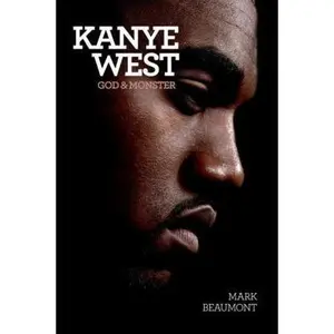 USED-Kanye West: God and Monster by Mark Beaumont (Paperback)