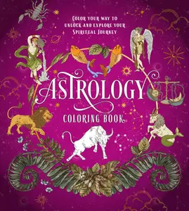 USED-Astrology Coloring Book: Color Your Way to Unlock and Explore Your Spiritual Journey by Editors of Chartwell Books (Paperback)