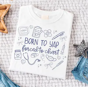 Born to Yap Forced to Chart, Girly Nurse Shirt, Coquette Registered Nurse Tee, Funny Nurse Practitioner Tee Breathable Fit Casual Soft