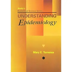 USED Book - Mosby's Biomedical Science Series: Understanding Epidemiology by Mary E. Torrence DVM  PhD (Paperback) - english