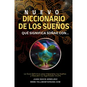 Nuevo Diccionario De Los Sueños : Qué Significa Soñar Con…: La Guía Definitiva para Interpretar tus Sueños y Descubrir su Significado Oculto (Así ... del YO SOY actualizado)) (Spanish Edition)