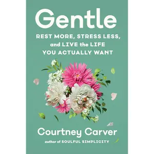 Gentle by Courtney Carver [Hardcover Book]