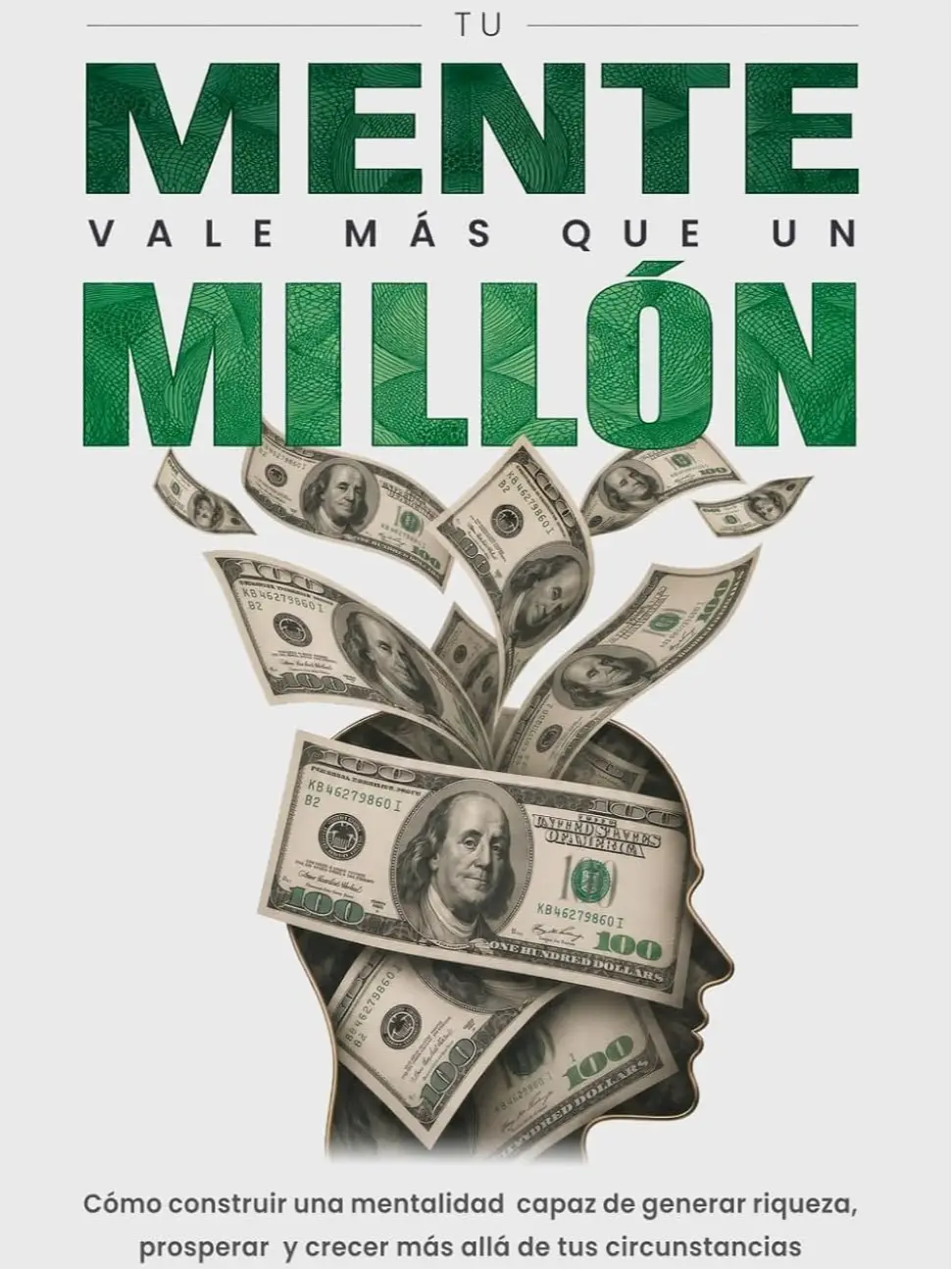 Your mind is worth more than a million: How to build a mindset capable of generating wealth, thriving, and growing beyond your circumstances (Spanish Edition)