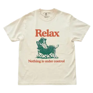 Relax Nothing Is Under Control Dog Shirt Comfort Colors | 50+ Dog Breeds Funny Chill Meme Tee | Dog Lover Graphic Shirt