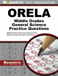 USED-Orela Middle Grades General Science Practice Questions: Orela Practice Tests & Exam Review for the Oregon Educator Licensure Assessments by ORELA Exam Secrets Test Prep Team (Paperback)