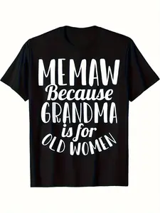 Memaw, As Grandma Is for Elderly Women, Is a Humorous Mother'S Day T-Shirt.It Features a Similar Design for Both Men And Women, Perfect for Summer , Made of 220G Pure with Short Sleeves