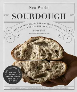 USED-New World Sourdough: Artisan Techniques for Creative Homemade Fermented Breads; With Recipes for Birote, Bagels, Pan de Coco, Beignets, and More by Ford, Bryan (Hardcover)