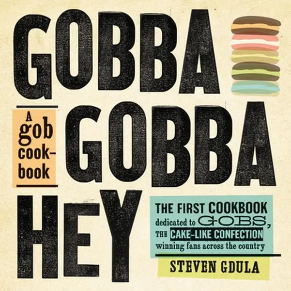 USED-Gobba Gobba Hey: A Gob Cookbook by Steven Gdula (Hardcover)