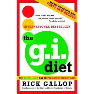 USED-The G.I. Diet: The Green-Light Way to Permanent Weight Loss: Revised and Updated with Forty New Recipes by Rick Gallop (Paperback)