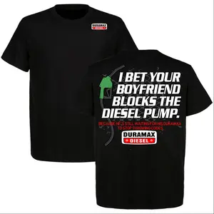 I Bet Your Boyfriend Blocks ... Because He’s Still Waiting For His Dmax ... T-Shirt, Gift for Truck & Car Lovers, Made in USA
