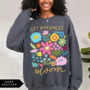 Let Kindness Bloom Sweatshirt, Mental Health Shirt, Be Kind Retro Flower Sweatshirt, Floral Kindness Shirt, Aesthetic Women's Sweatshirt