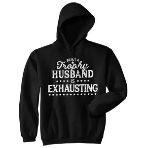 Being A Trophy Husband Is Exhausting Unisex Hoodie Funny Wedding Anniversary Joke Hooded Sweatshirt Unisex Vintage Fashion Hoodies Dad Joke Hoodie Novelty Sweatshirt Black -