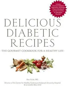 USED-Delicious Diabetic Recipes: The Gourmet Cookbook for a Healthy Life by Rani Polak (Hardcover)