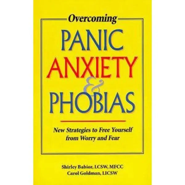 USED-Overcoming Panic, Anxiety and Phobias: New Strategies to Free Yourself from Worry and Fear by Babior, Shirley (Paperback)