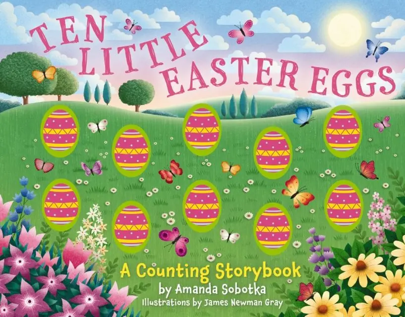 Ten Little Easter Eggs: A Counting Storybook (Magical Counting Storybooks) by Amanda Sobotka [Board Book]