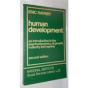 USED-Human development: An introduction to the psychodynamics of growth, maturity and ageing (National Institute social services library) by Eric Rayner (Paperback)