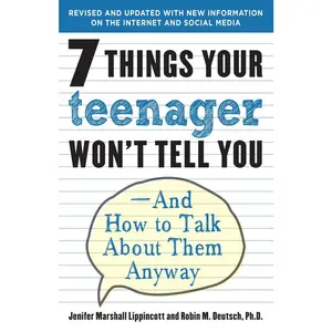 USED-7 Things Your Teenager Won't Tell You: And How to Talk about Them Anyway by Lippincott, Jenifer (Paperback)