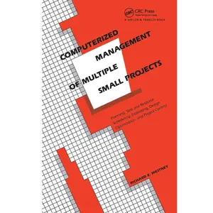 USED-Computerized Management of Multiple Small Projects: Planning, Task and Resource Scheduling, Estimating, Design Optimization, and Project Control by Westney, Richarde (Hardcover)
