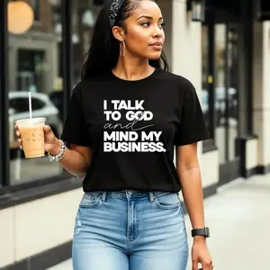 Speak With God And Mind My Business Black Cotton Tee Women Bold Statement Design Top Tshirt