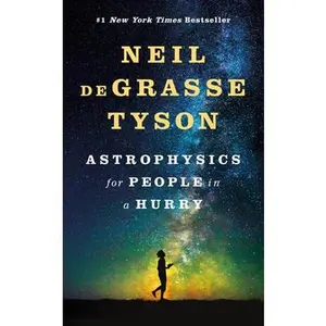 Astrophysics for People in a Hurry -- Neil Degrasse Tyson, Hardcover