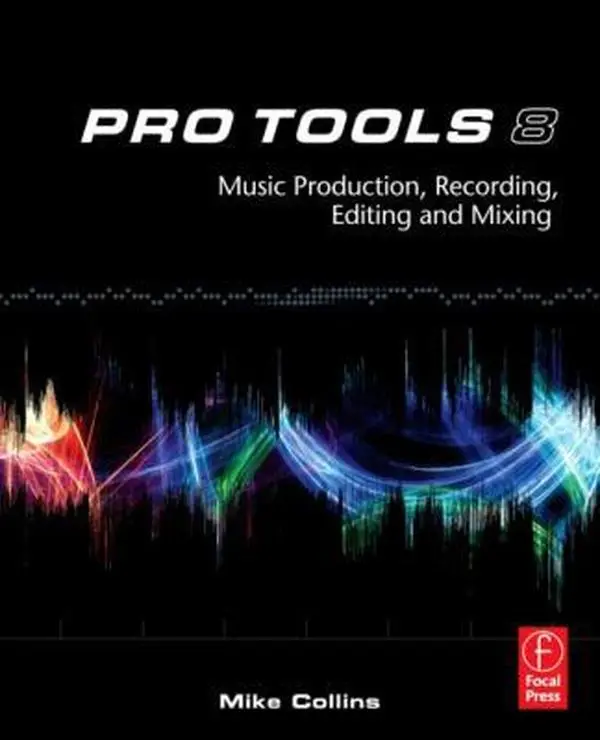 USED Book - Pro Tools 8: Music Production, Recording, Editing, and Mixing by Mike Collins (Paperback) - english