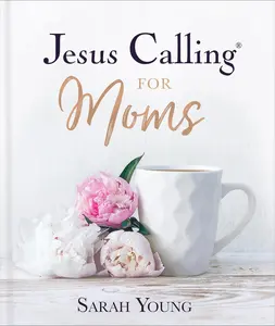 Jesus Calling for Moms, Padded Hardcover, with Full Scriptures: Devotions for Strength, Comfort, and Encouragement (A 50-Day Devotional) - The Perfect Christian Lent and Easter Gift for Women