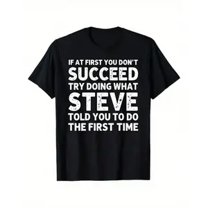 Men'S Funny Steve-Themed Sarcastic Quote T-Shirt - "If At First You Don't Succeed..." Steve Quote - Heavyweight Loose Fit Crew Neck Short Sleeve Casual Streetwear Tee for Daily Wear, Parties & Sports - Funny Gift  double  Retro  Vintage Metalcore Graphic