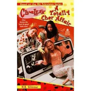 USED-A Totally Cher Affair Clueless (Clueless) by H. B. Gilmour (Unknown)