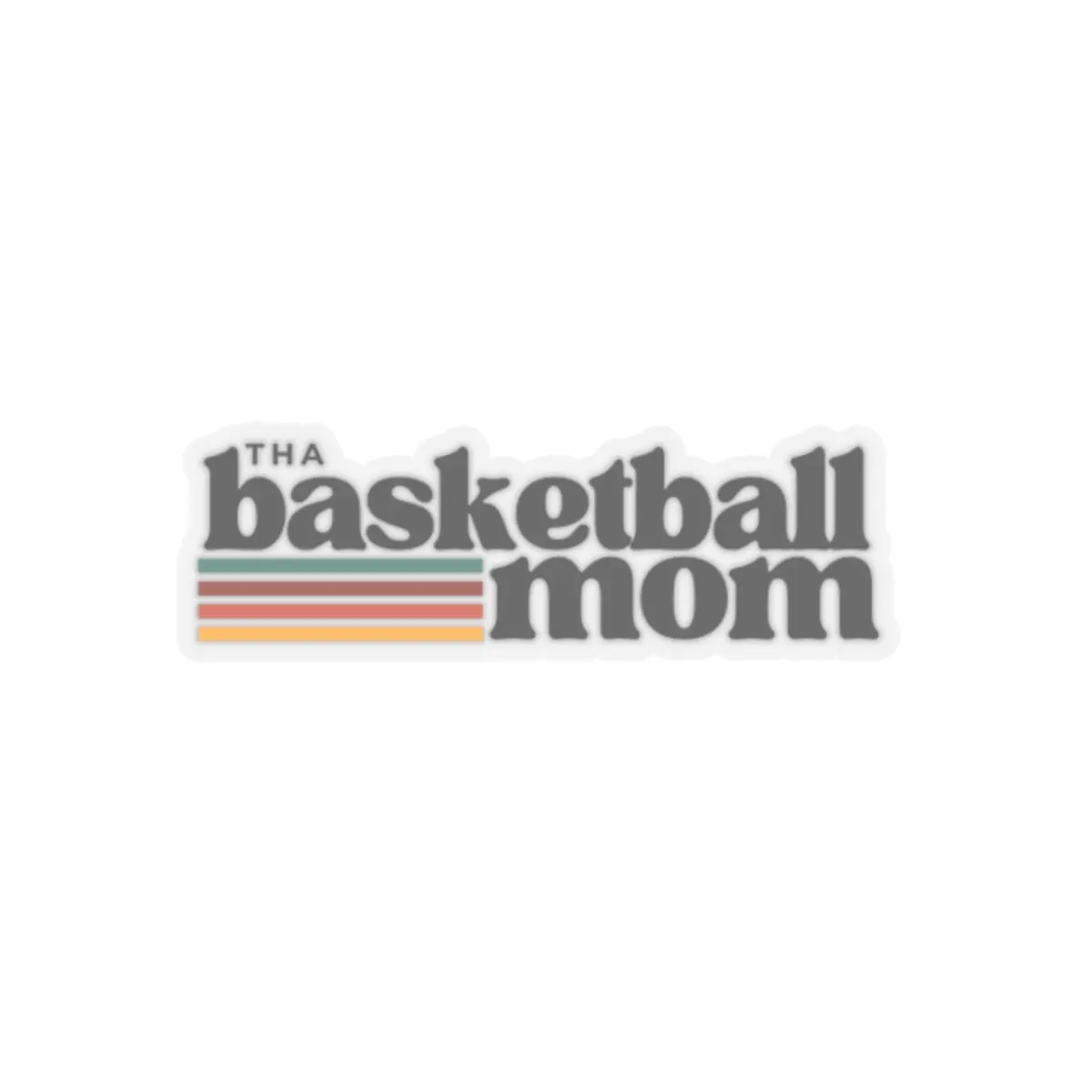 Tha Basketball Mom Sticker