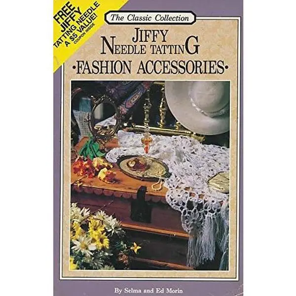 USED-Jiffy Needle Tatting: Fashion Accessories (The Classic Collection) by Selma Morin (Paperback)