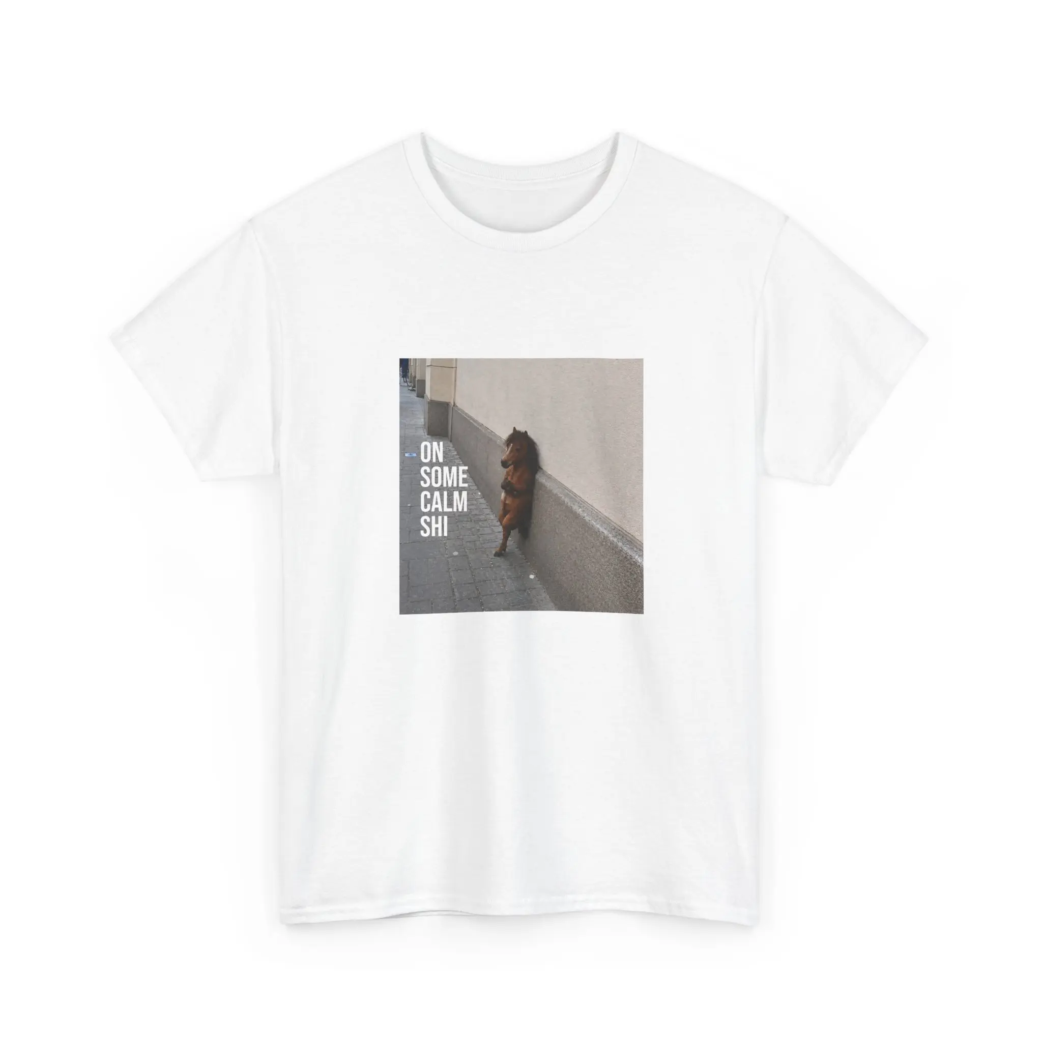 "On Some Calm Shi Pony" Meme T-shirt