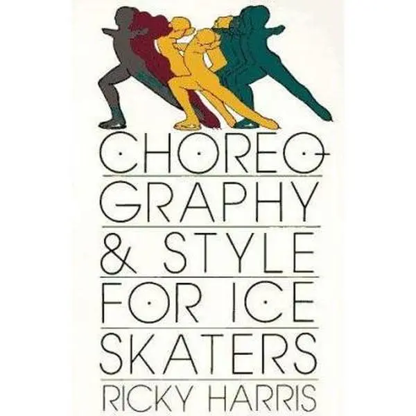 USED-Choreography and Style for Ice Skaters by Ricky Harris (Paperback)
