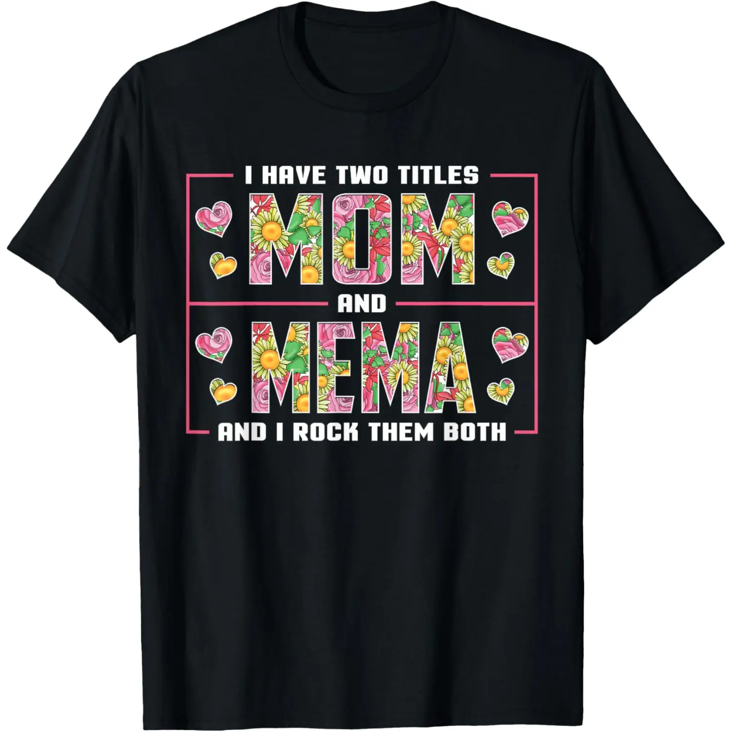 [100% Cotton] I Have Two Titles Mom And Mema Gifts Mema Mothers Day T-Shirt