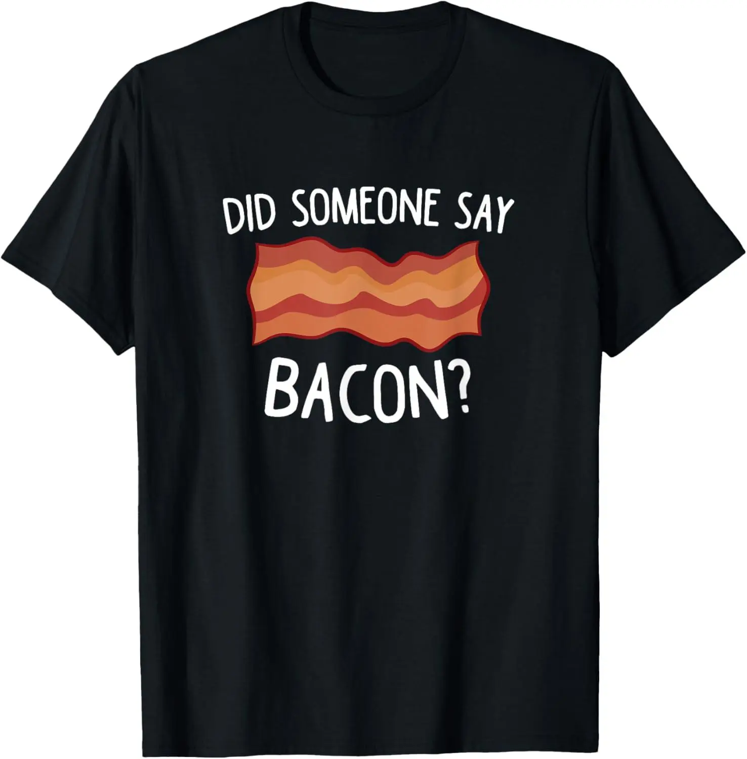 Women's 100% Cotton Short-Sleeve Round Neck Casual Graphic T-Shirt, Unisex Funny "Did Someone Say Bacon?" Bacon Lover Top, Natural, Fabric, Fashion, Streetwear, Shortsleeve, Regular Fit, Breathable Fabric, All Seasons