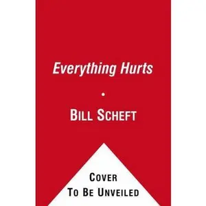 USED-Everything Hurts by Scheft, Bill (Paperback)
