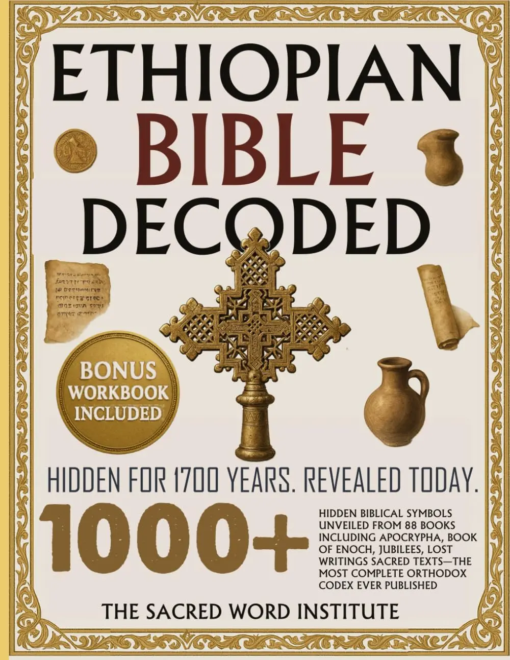 Ethiopian Bible Decoded: 1000+ Hidden Biblical Symbols Unveiled from 88 Books Including Apocrypha, Book of Enoch, Jubilees, Lost Writings, Sacred Texts—The Most Complete Orthodox Codex Ever Published Paperback