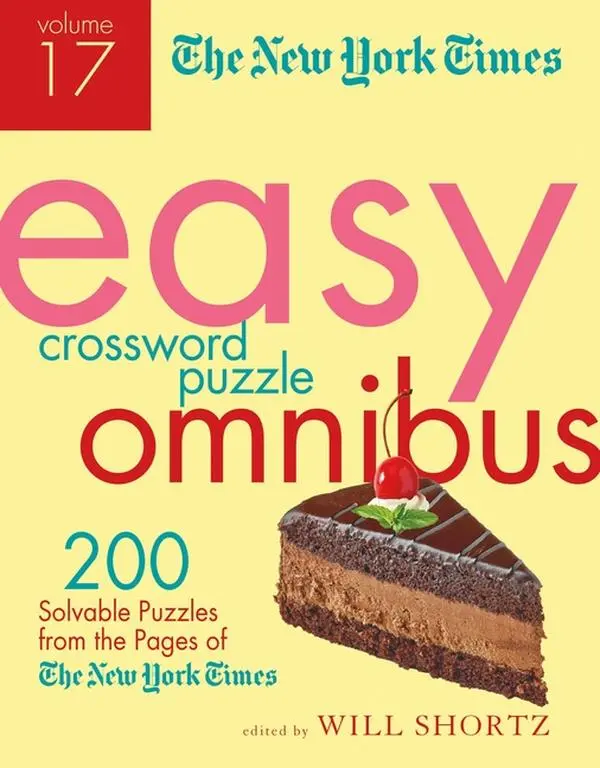 The New York Times Easy Crossword Puzzle Omnibus Volume 17: 200 Solvable Puzzles from the Pages of the New York Times (Paperback)