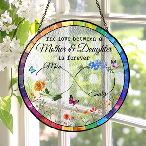 The Love Between Mother and Daughter is Forever Suncatcher, Mom Daughter Gift, Daughter Mother Gift, Mothers Day Gift for Mom from Daughter