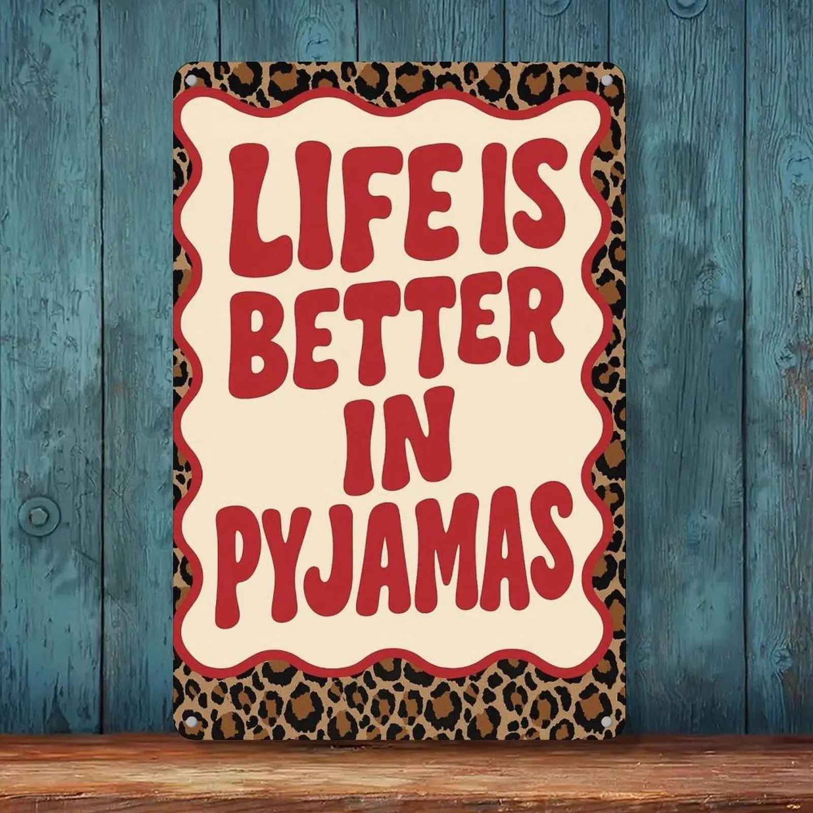 Iron Metal Tin Sign, 8x12in Leopard Print Retro Wavy "Life Is Better In Pyjamas" Quote, Bedroom Cozy Home Decor Plaque for Wall Art
