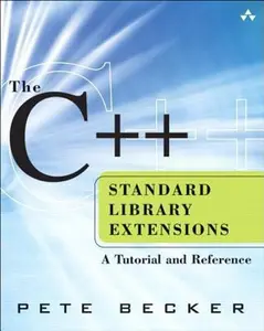 USED-The C++ Standard Library Extensions: A Tutorial And Reference by Pete Becker (Hardcover)