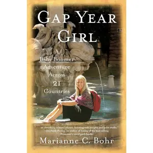 USED-Gap Year Girl: A Baby Boomer Adventure Across 21 Countries by Bohr, Marianne C. (Paperback)