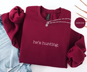 [SALE 50% FOR A LIMITED TIME + FREE SHIP] Hunting season, He's Hunting Sweatshirt, hunting season shirt, deer hunting season, duck hunting shirt, Abandoned Hunting Wife Sweatshirts