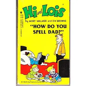 USED-Hi and Lois: How Do You Spell Dad? by Mort Walker (Unknown)