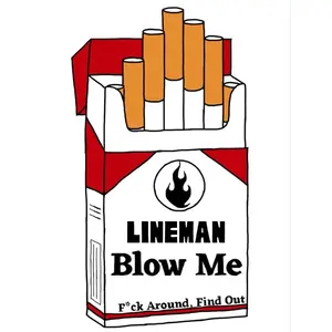 Lineman Blow Me Sticker 3x3  - F*ck Around Find Out Design Featuring Cigarette Box Graphic