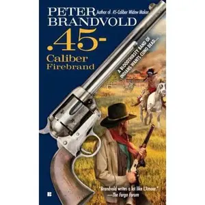 USED-.45-Caliber Firebrand by Peter Brandvold (Unknown)