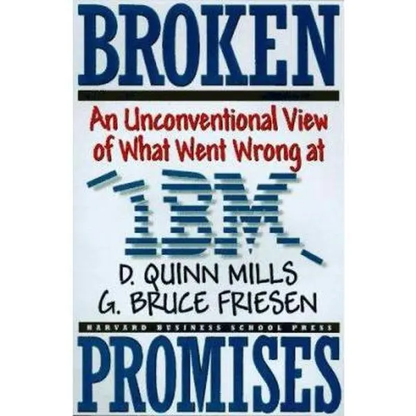 USED-Broken Promises: Why Good Leaders Make Bad Decisions and How to Keep It from Happeining to You by Mills, Daniel Quinn (Hardcover)