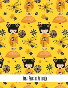 Kanji Practice Notebook: Handwriting Practice for Japanese scripts (hiragana, katakana, and kanji), Chinese and Korean Yellow kimono blue parasol (Traditional Geisha Kanji Notebooks)