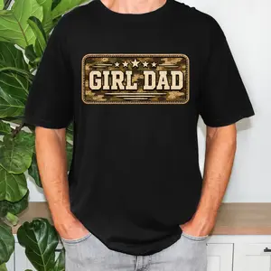 Girl Dad Camo Shirt for Men, Patriotic Father’s Day Gift, Vintage Military Patch T Shirt, Dad Birthday Gift, 4th of July Dad Shirt